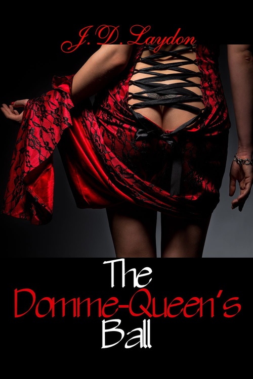 Couverture ebook de The Domme-Queen's Ball, de J.D. Laydon