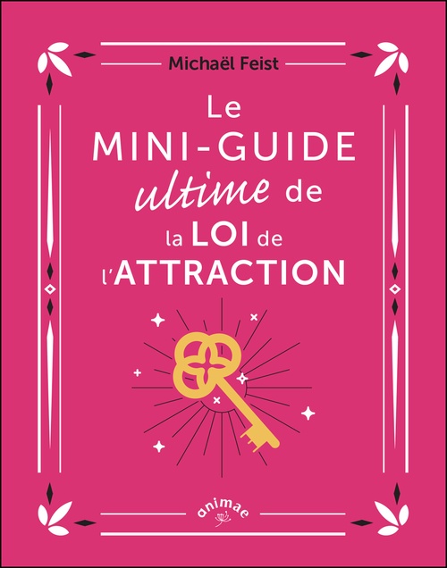 ebook cover of Le Mini-guide ultime de la loi de l'attraction, by Michaël Feist
