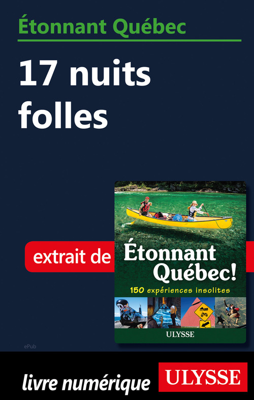 Couverture ebook de Etonnant Québec - 17 nuits folles, de Julie Brodeur