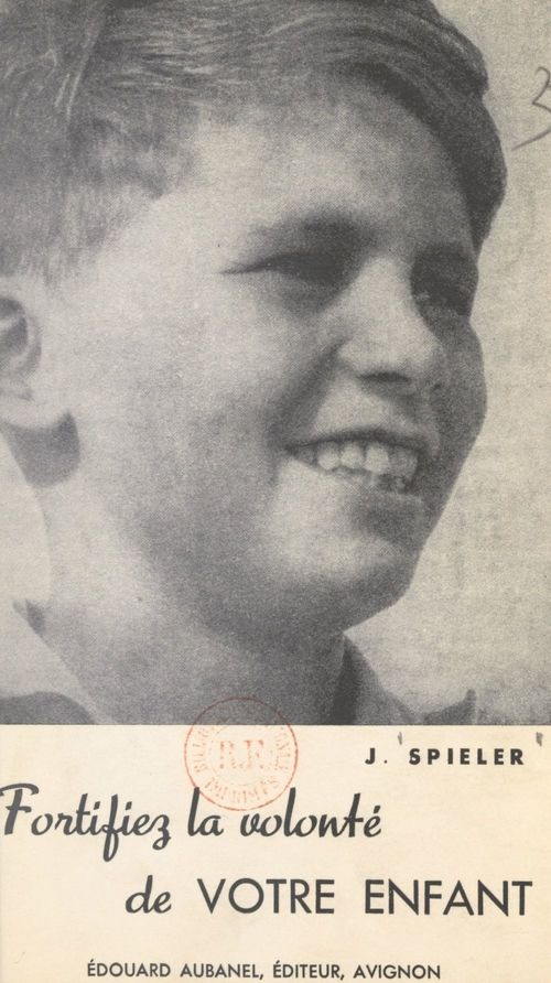 ebook cover of Fortifiez la volonté de votre enfant, by Joseph Spieler
