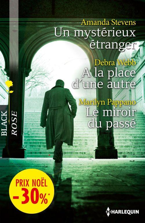 ebook cover of Un mystérieux étranger - A la place d'une autre - Le miroir du passé, by Marilyn Pappano, Amanda Stevens, Debra Webb