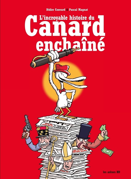 ebook cover of L'Incroyable Histoire du Canard Enchaîné - 3ème Edition, by Didier Convard, Pascal Magnat