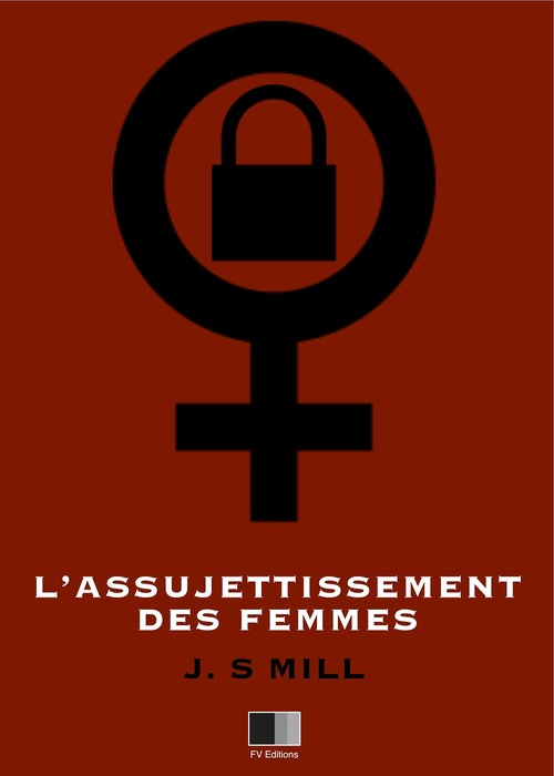 Couverture ebook de L'Assujetissement des Femmes, de John Stuart Mill