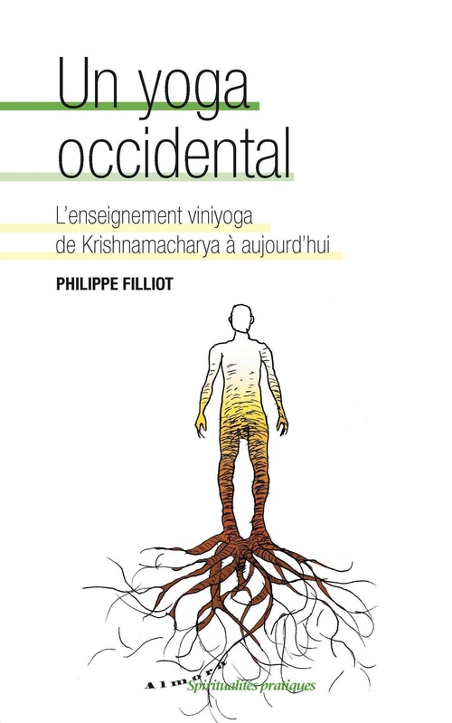 Couverture ebook de Un yoga occidental - L'enseignement viniyoga de Krishnamacharya à aujourd'hui, de Philippe Filliot