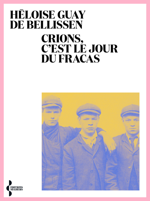 ebook cover of Crions, c'est le jour du fracas, by Héloïse Guay de Bellissen