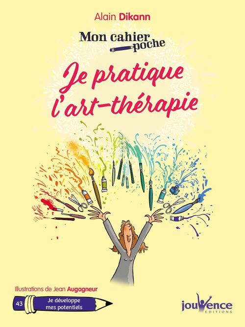 Couverture ebook de Mon cahier poche : Je pratique l'art-thérapie, de Alain Dikann, Jean Augagneur