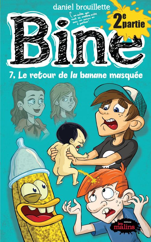 Couverture ebook de Bine tome 7.2 : Le retour de la banane masquée, de Daniel Brouillette