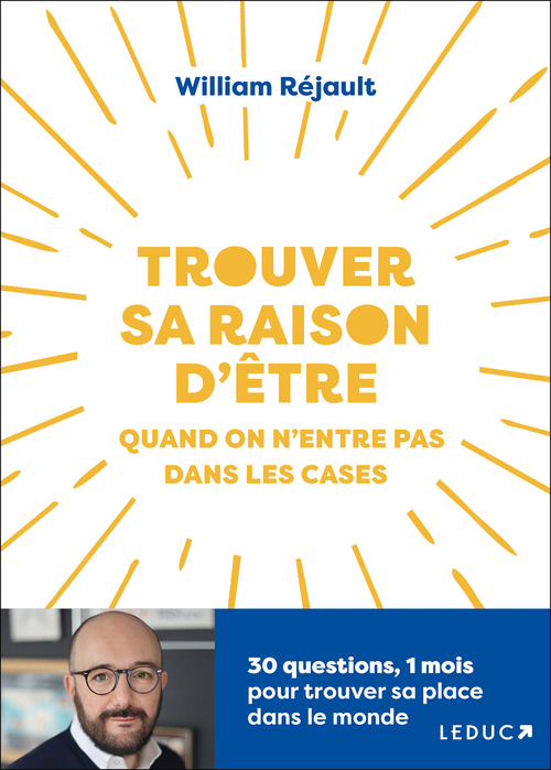 Couverture ebook de Trouvez sa raison d'être quand on n'entre pas dans les cases, de William Réjault