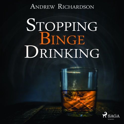 audiobook cover of Stopping Binge Drinking, by Andrew Richardson