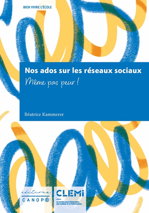 ebook cover of Nos ados sur les réseaux sociaux, même pas peur !, by Béatrice KAMMERER