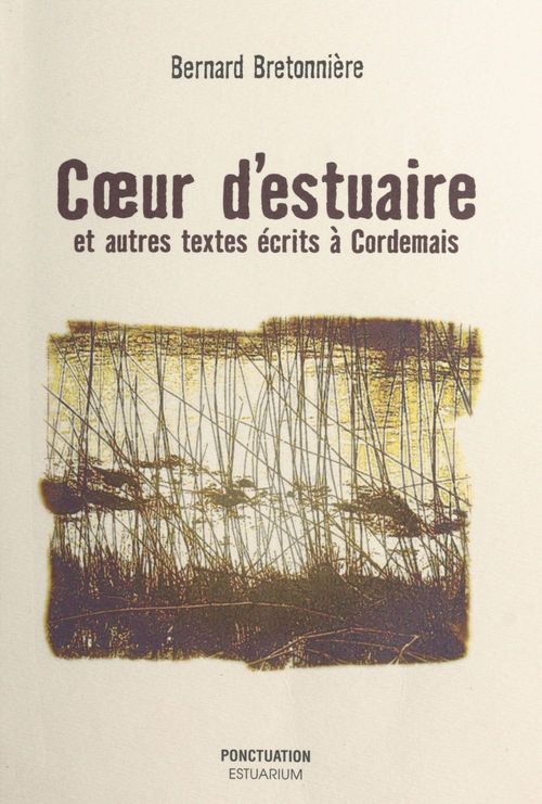 Couverture ebook de Coeur d'estuaire et autres textes écrits à Cordemais, de Bernard Bretonniere