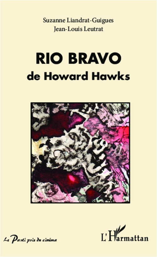 Couverture ebook de Rio Bravo de Howard Hawks, de Jean-louis Leutrat, Suzanne Liandrat-Guigues