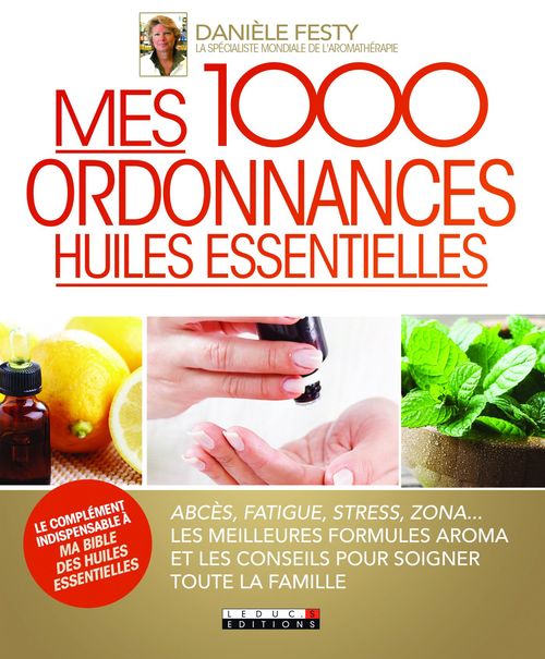 ebook cover of Mes 1000 ordonnances huiles essentielles, by Danièle Festy