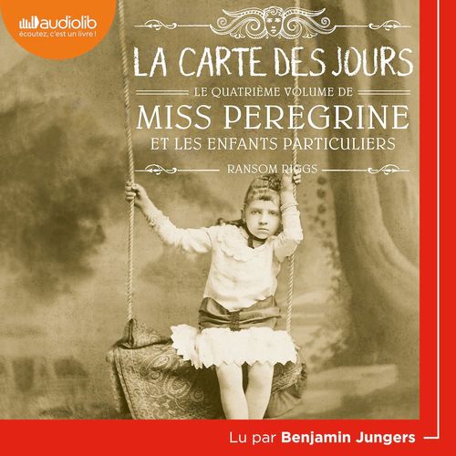 audiobook cover of Miss Peregrine et les enfants particuliers 4 - La Carte des jours, by Ransom Riggs