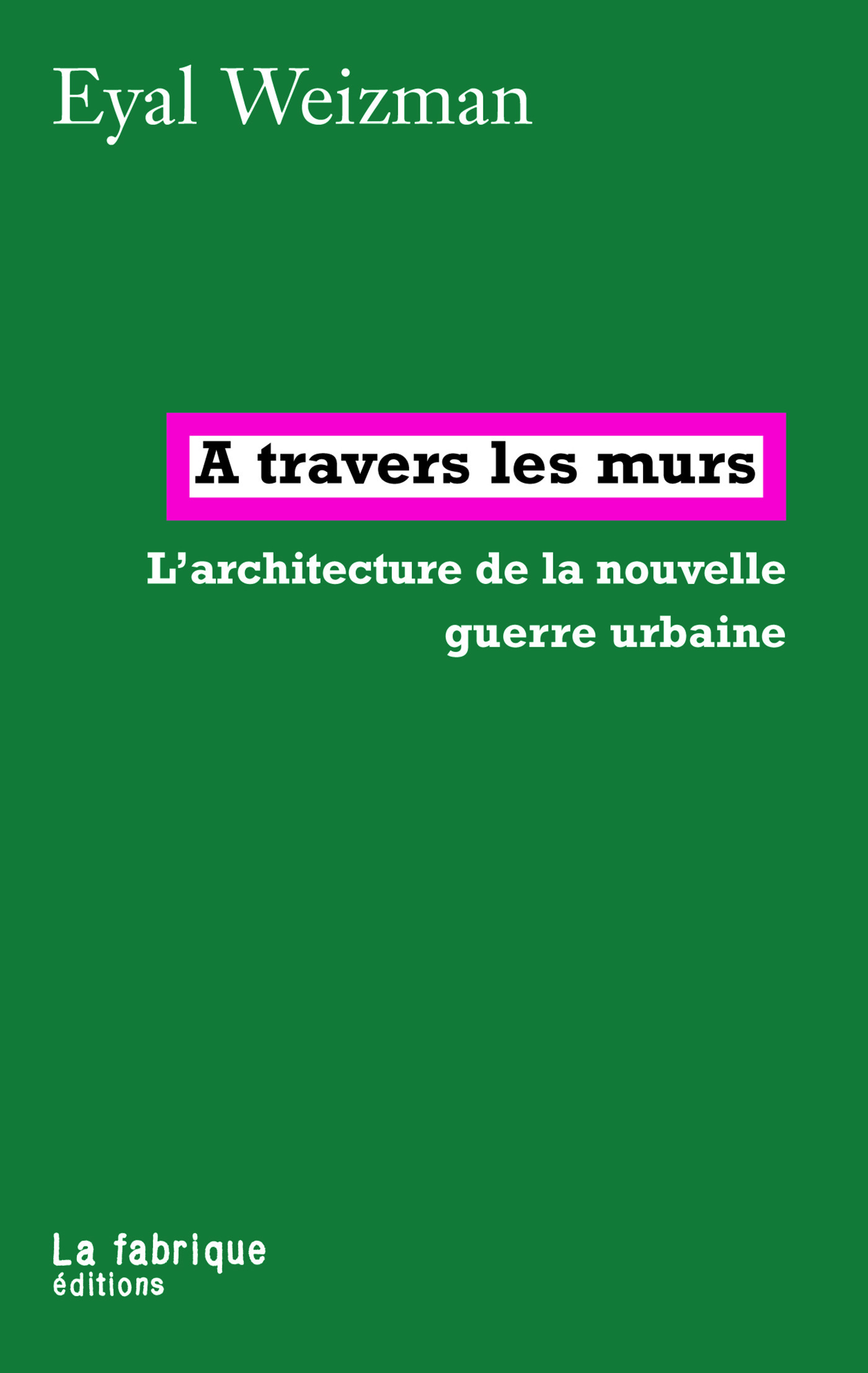 ebook cover of À travers les murs, by Eyal Weizman