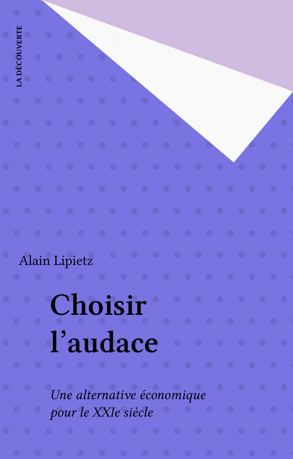 ebook cover of Choisir l'audace, by Alain Lipietz