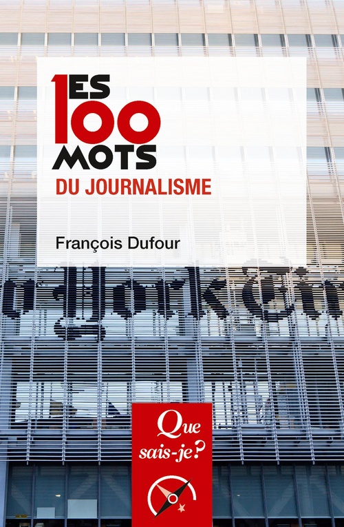 ebook cover of Les 100 mots du journalisme, by François Dufour