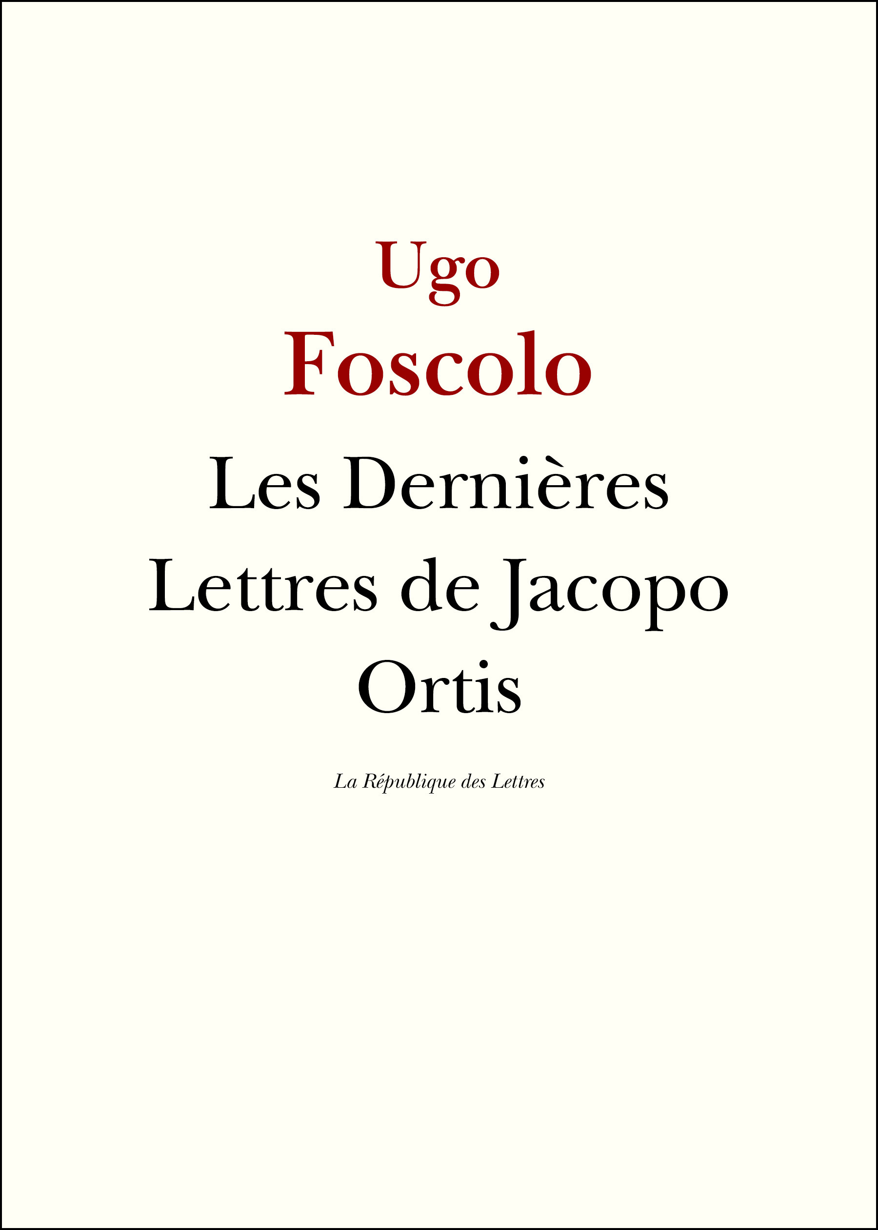 Couverture ebook de Les Dernières Lettres de Jacopo Ortis, de Ugo Foscolo