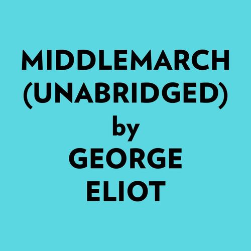 Couverture audiobook de Middlemarch (Unabridged), de George Eliot