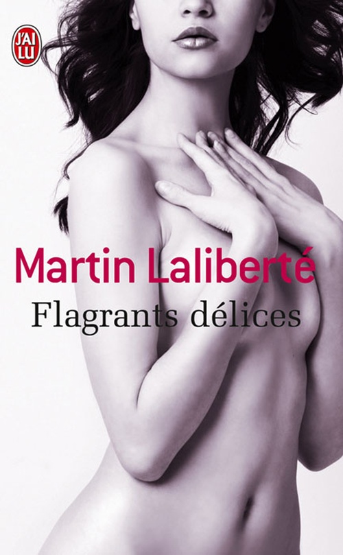 Couverture ebook de Flagrants délices, de Martin Laliberté
