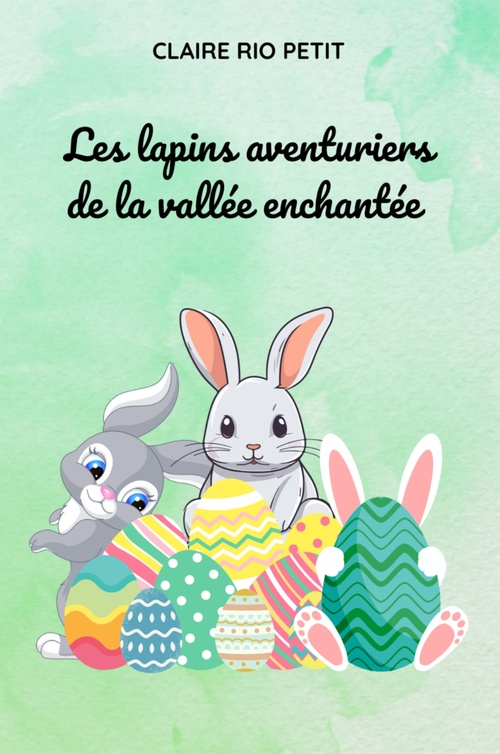 ebook cover of Les lapins aventuriers de la vallée enchantée, by Claire RIO PETIT