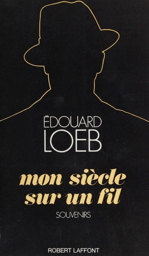 ebook cover of Mon siècle sur un fil, by Edouard Loeb