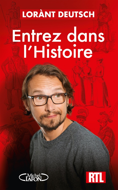 ebook cover of Entrez dans l'Histoire - De Cléopâtre à Churchill, by Lorànt Deutsch