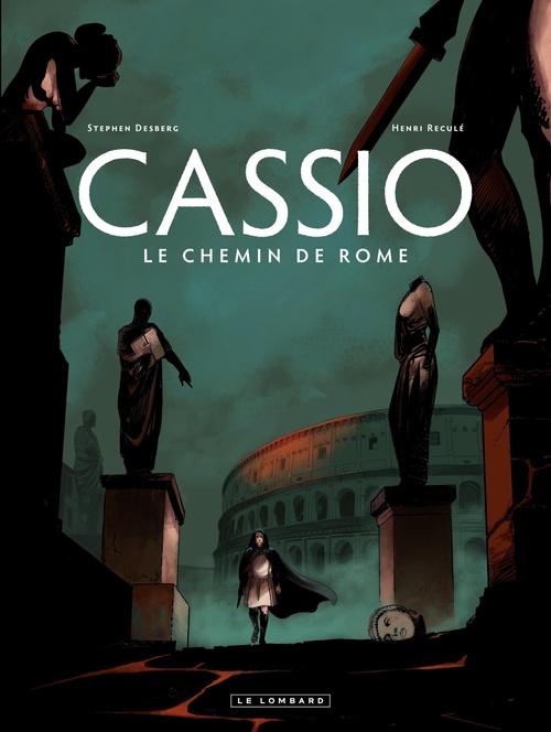 Couverture ebook de Cassio - tome 5 - Le chemin de Rome, de Stephen Desberg, Henri Reculé