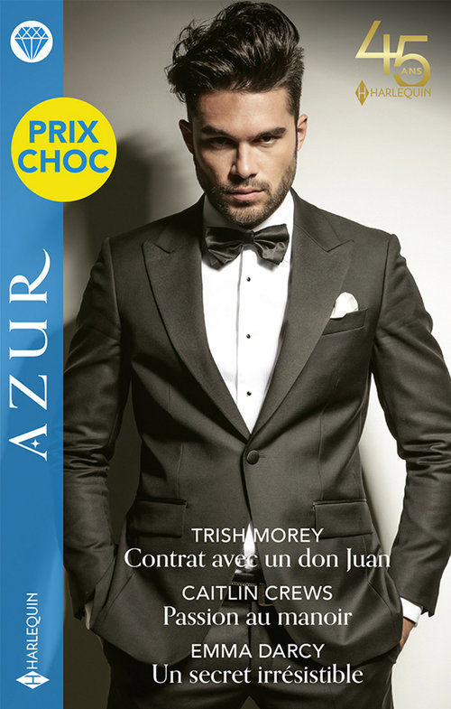 ebook cover of Contrat avec un don Juan - Passion au manoir - Un secret irrésistible, by Caitlin Crews, Emma Darcy, Trish Morey