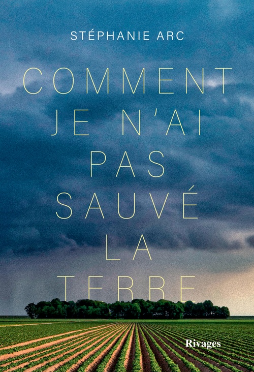 Couverture ebook de Comment je n'ai pas sauvé la terre, de Stéphanie Arc