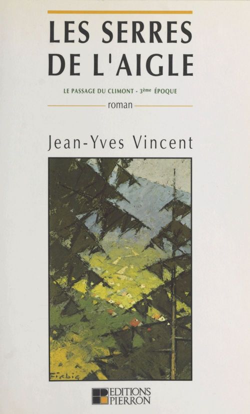 Couverture ebook de Le passage du Climont, troisième époque (1887-1895) : Les serres d'aigle, de Jean-Yves Vincent