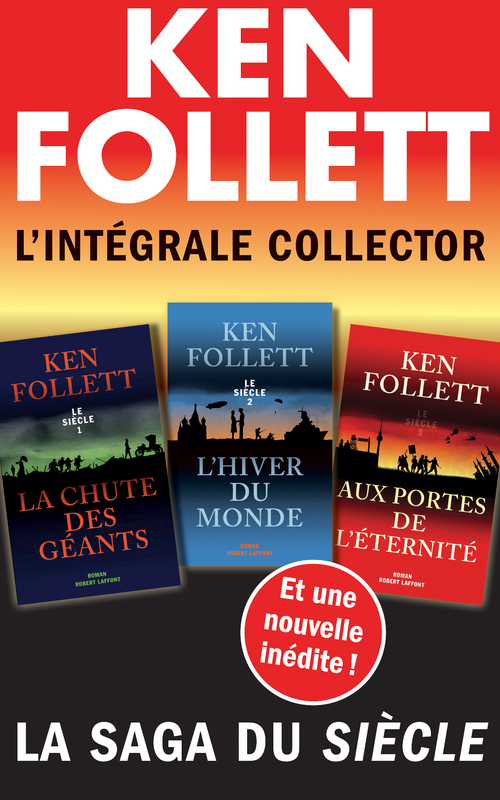 ebook cover of L'Intégrale collector Ken Follett - La saga du Siècle - La Chute des géants, L'Hiver du monde et Aux portes de l'éternité, by Ken Follett