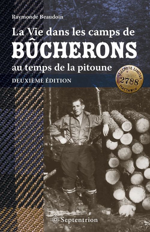 Couverture ebook de La vie dans les camps de bûcherons au temps de la pitoune, de Beaudoin Raymonde