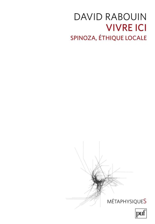 Couverture ebook de Vivre ici. Spinoza, éthique locale, de David Rabouin