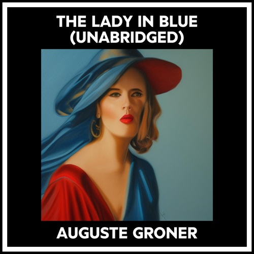 Couverture audiobook de The Lady In Blue (Unabridged), de Auguste Groner