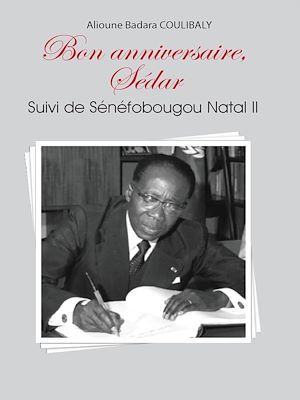 ebook cover of Bon anniversaire, Sédar. Suivi de Sénéfobougou Natal II, by Alioune Badara Coulibaly