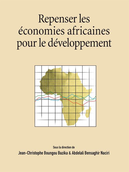 ebook cover of Repenser les économies africaines pour le développement, by Abdelali  Naciri, Bensaghir, Jean-christophe Boungou bazika