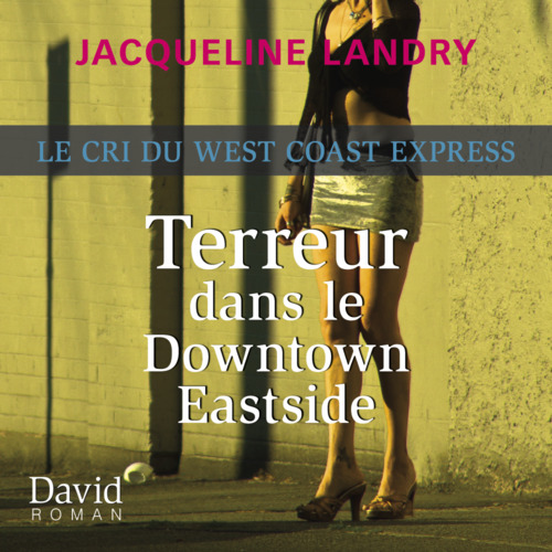 audiobook cover of Terreur dans le Downtown Eastside, by Landry Jacqueline