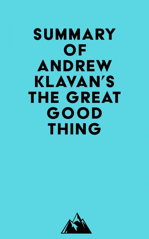 Couverture ebook de Summary of Andrew Klavan's The Great Good Thing, de Everest Media