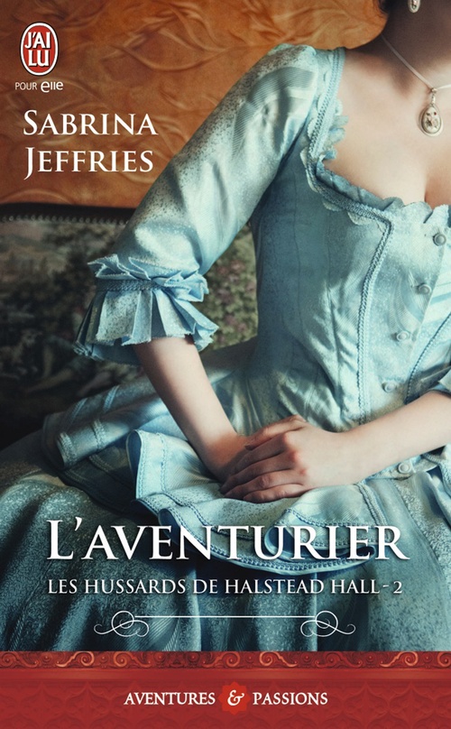 Couverture ebook de Les hussards de Halstead Hall (Tome 2) - L'aventurier, de Sabrina Jeffries