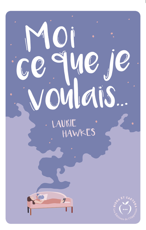 ebook cover of Moi ce que je voulais, by Laurie Hawkes