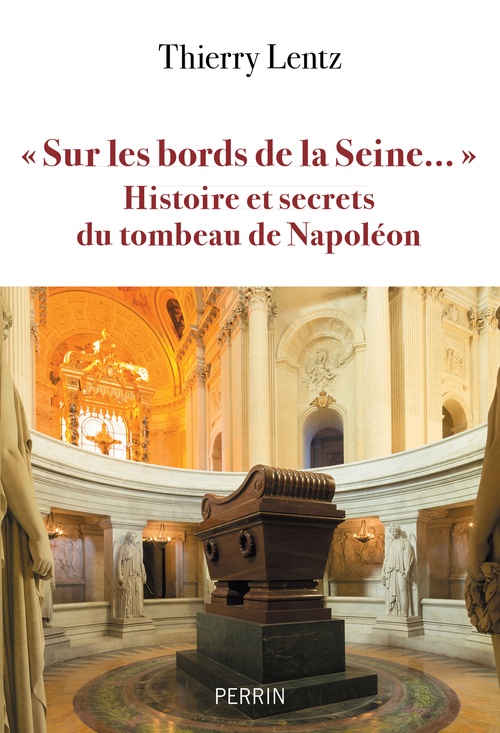 ebook cover of "Sur les bords de la Seine..."  Histoires et secrets du Tombeau de Napoléon, by Thierry Lentz