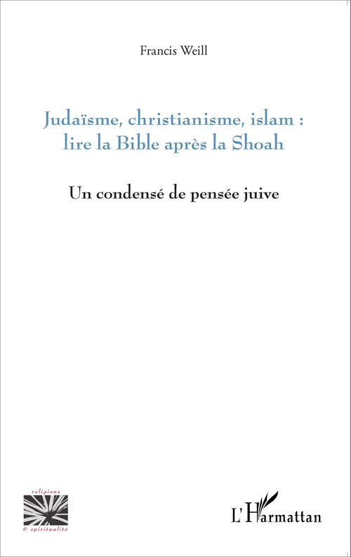 Couverture ebook de Judaïsme, christianisme, islam : lire la Bible après la Shoah, de Francis Weill