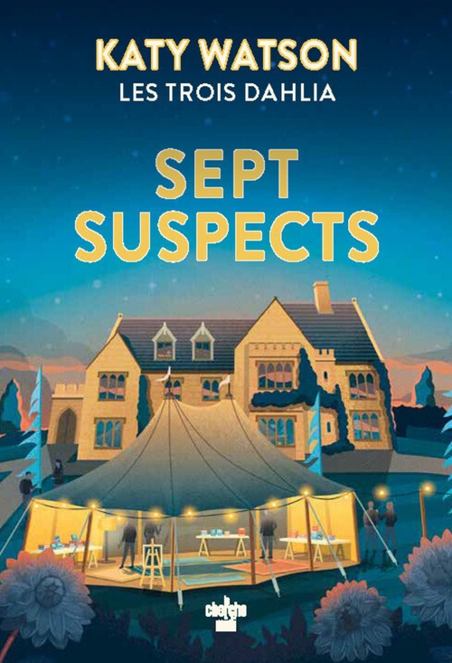 Couverture ebook de Les Trois Dahlia - Tome 03 Sept Suspects, de Katy Watson