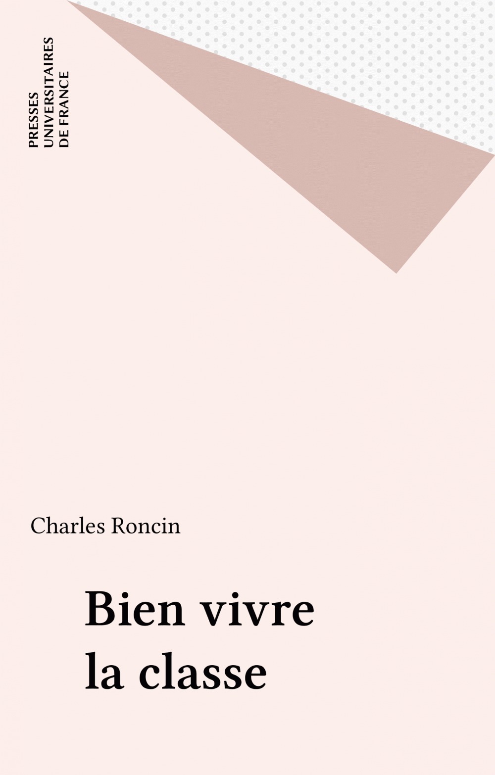 ebook cover of Bien vivre la classe, by Pierre Vayer, Charles Roncin