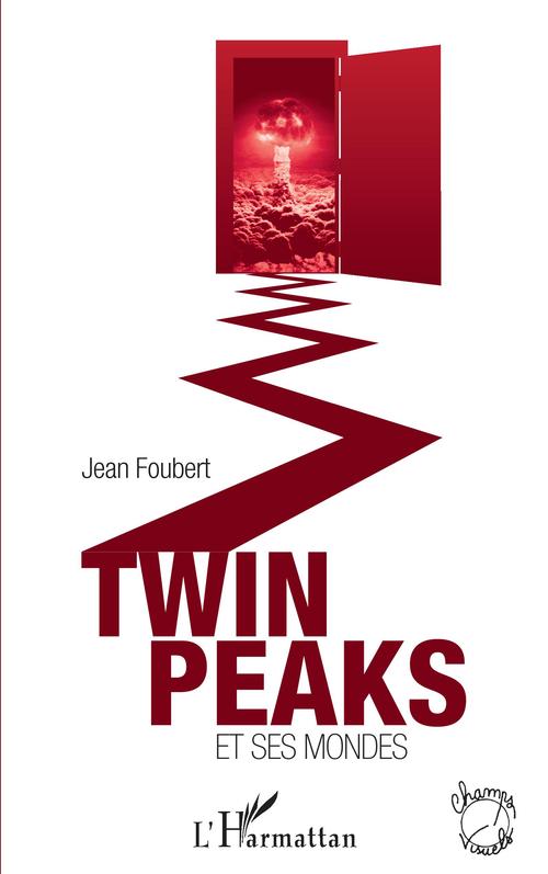 Couverture ebook de Twin Peaks et ses mondes, de Jean Foubert