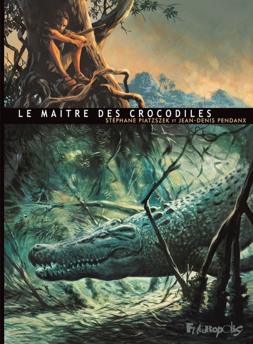 Couverture ebook de Le Maître des crocodiles, de Stéphane Piatzszek, Jean-denis Pendanx