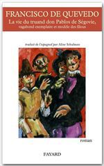 ebook cover of La vie du truand Don Pablos de Ségovie, vagabond exemplaire et modèle des filous, by Francisco de Quevedo
