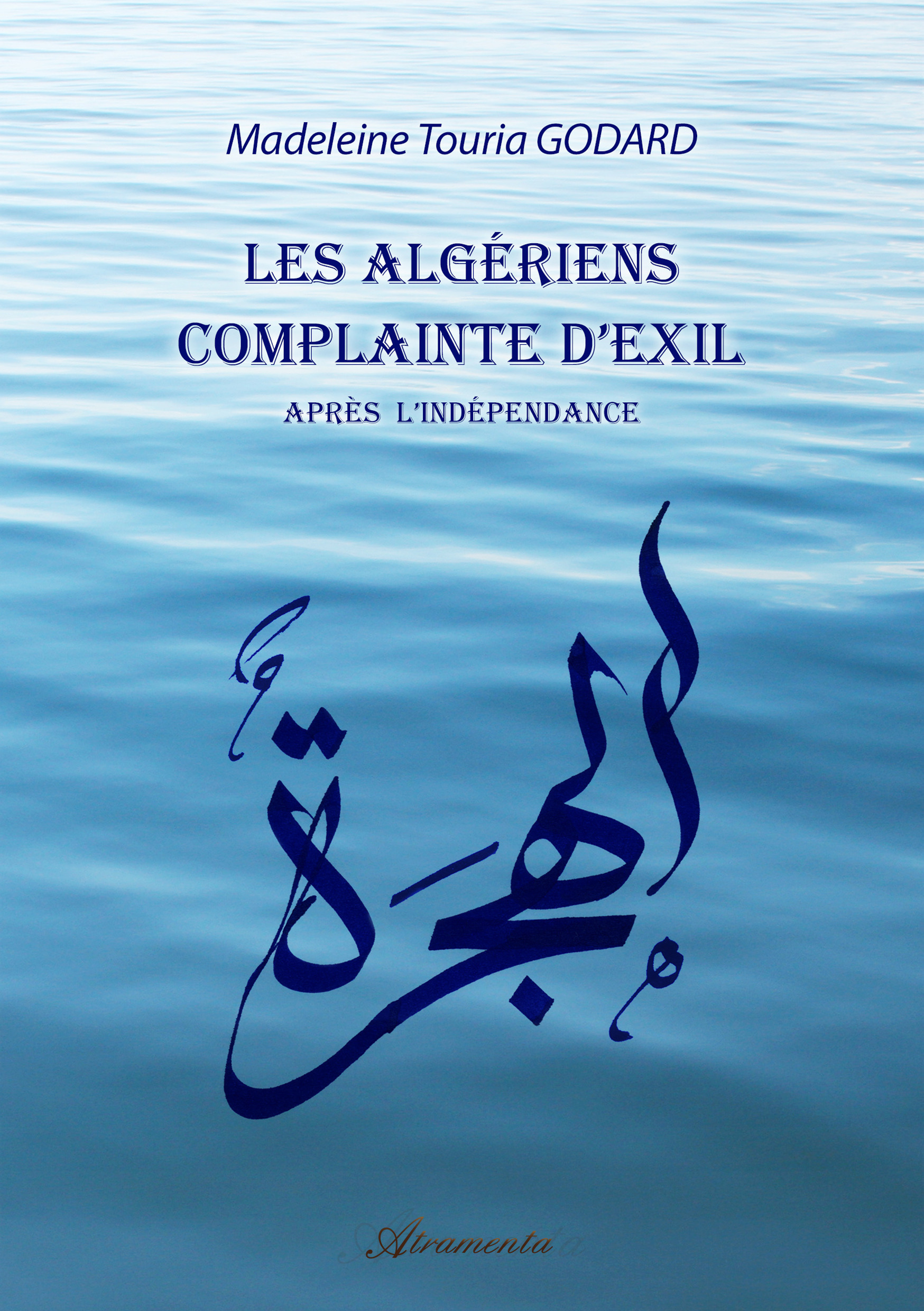 ebook cover of Les Algériens, complainte d´exil (Après l´Indépendance), by Madeleine Touria Godard