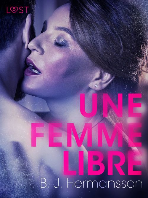 Couverture ebook de Une femme libre - Une nouvelle érotique, de B. J. Hermansson